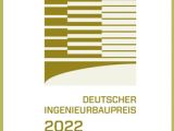 Deutscher Ingenieurbaupreis 2022 ausgelobt